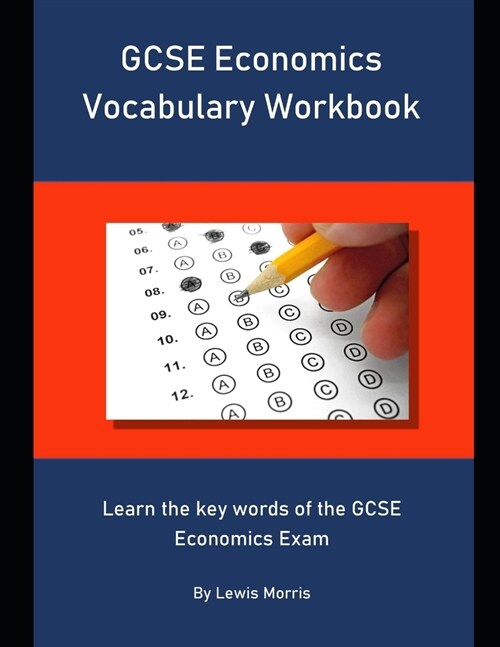 GCSE Economics Vocabulary Workbook: Learn the key words of the GCSE Economics Exam (Paperback)