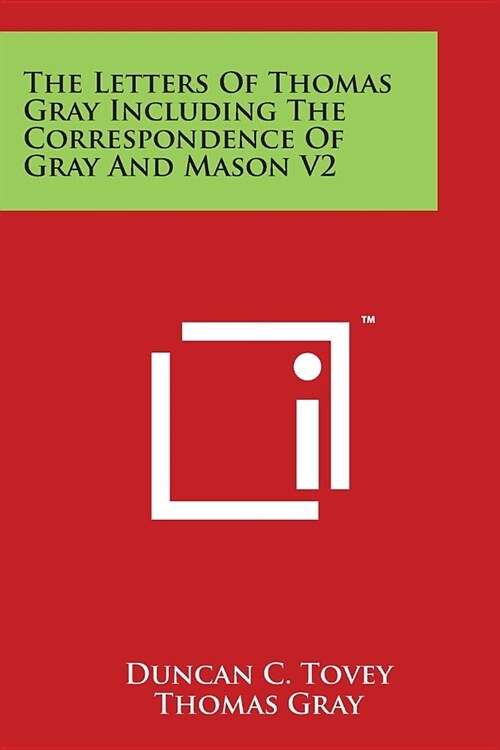 The Letters Of Thomas Gray Including The Correspondence Of Gray And Mason V2 (Paperback)