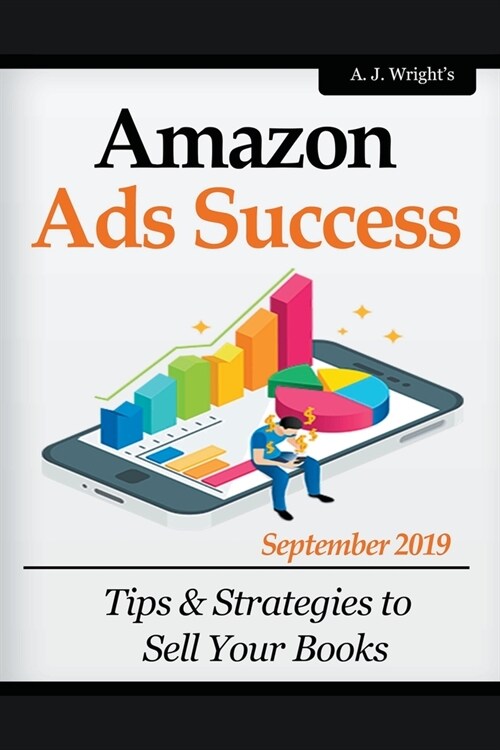 Amazon Ads Success: Tips & Strategies to Sell Your Books (Paperback)