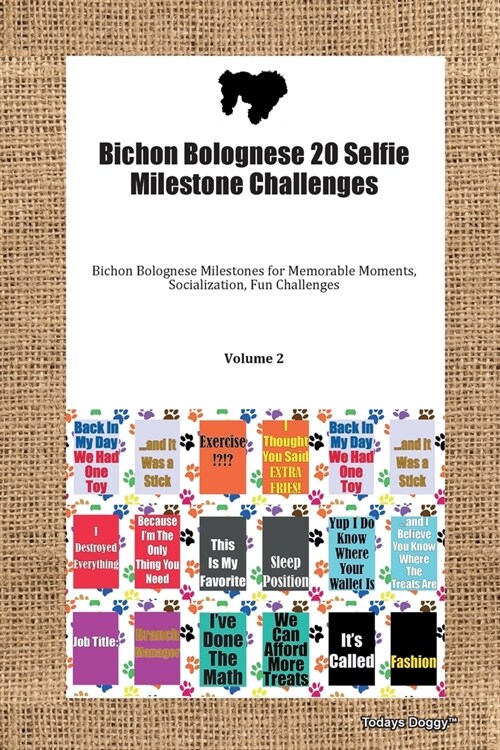 Bichon Bolognese 20 Selfie Milestone Challenges Bichon Bolognese Milestones for Memorable Moments, Socialization, Fun Challenges Volume 2 (Paperback)