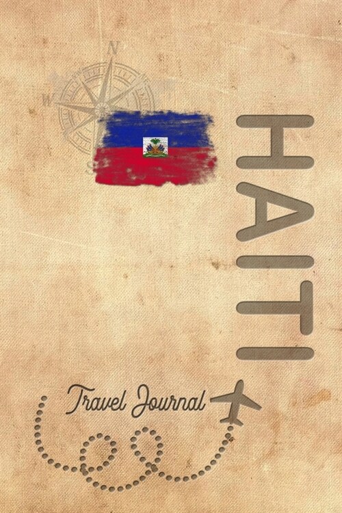 Travel Journal Haiti: Travel diary Haiti logbook for 40 travel days for travel memories of the most beautiful sights and experiences, packin (Paperback)