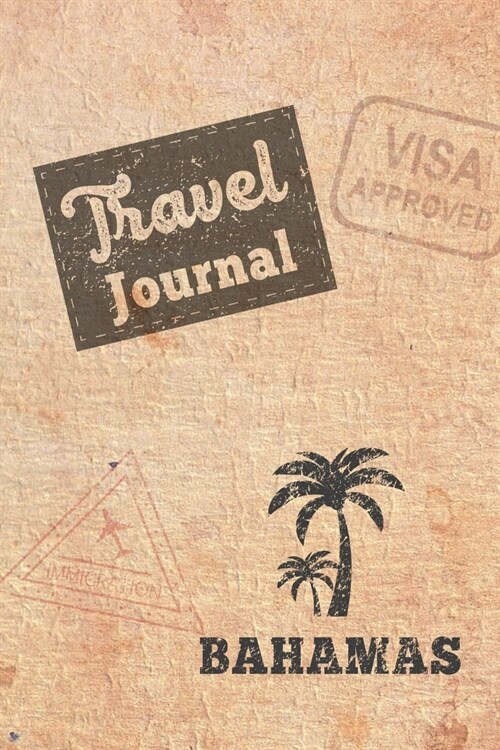 Travel Journal Bahamas: Travel diary Bahamas logbook for 40 travel days for travel memories of the most beautiful sights and experiences, pack (Paperback)