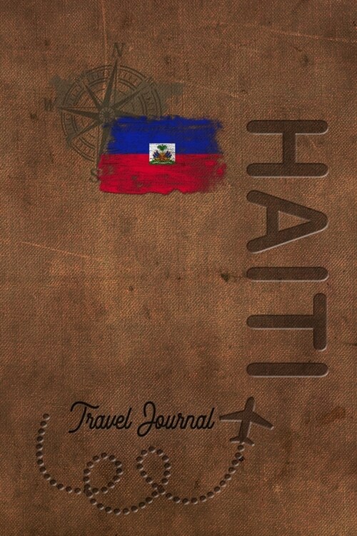 Travel Journal Haiti: Travel diary Haiti logbook for 40 travel days for travel memories of the most beautiful sights and experiences, packin (Paperback)