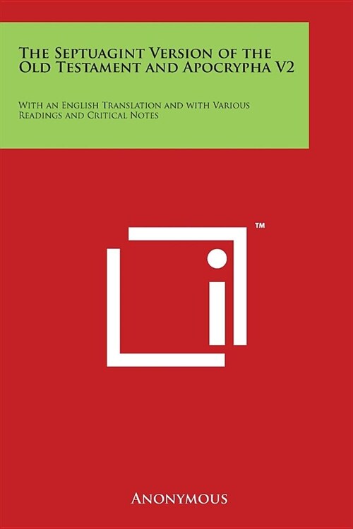 The Septuagint Version of the Old Testament and Apocrypha V2: With an English Translation and with Various Readings and Critical Notes (Paperback)