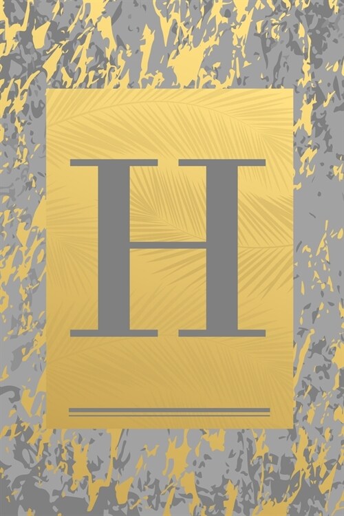 H: Grey & Gold Marble, Leaves - Cute Initial Monogram Letter H Minimalist Personalized Blank Lined Journal Notebook for W (Paperback)
