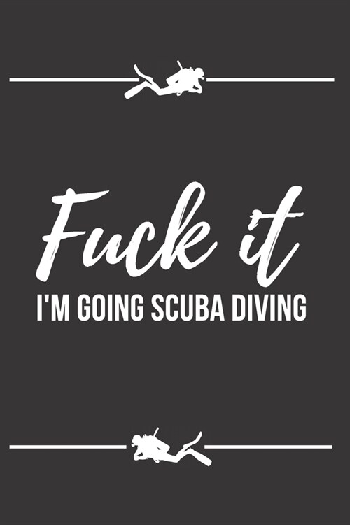 Scuba Diving Log Book: Diary for Amateur/Experienced Ocean Snorkeling and Freediving Lovers to Logging Training Dives with Refill Pages Perfe (Paperback)