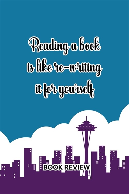 Book Review: Reading A Book Is Like Re-writing It For Yourself (Paperback)
