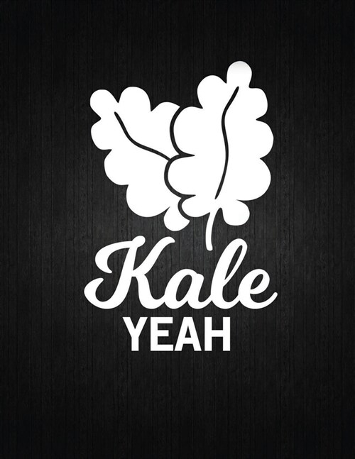 Kale yeah: Recipe Notebook to Write In Favorite Recipes - Best Gift for your MOM - Cookbook For Writing Recipes - Recipes and Not (Paperback)
