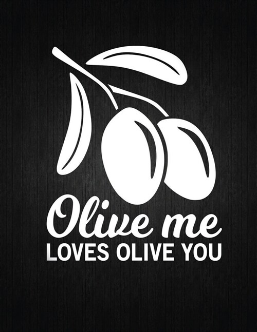 Olive me: Recipe Notebook to Write In Favorite Recipes - Best Gift for your MOM - Cookbook For Writing Recipes - Recipes and Not (Paperback)