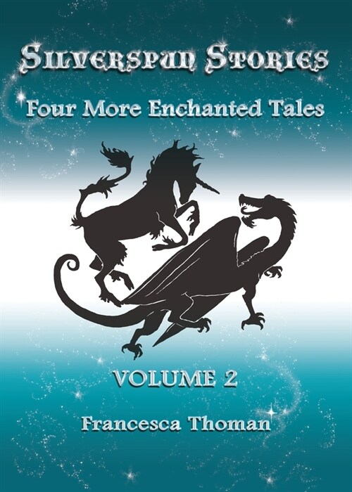 Silverspun Stories: Volume 2 - Four More Enchanted Tales (Paperback)