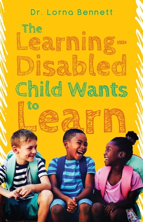 The Learning-Disabled Child Wants to Learn (Paperback)