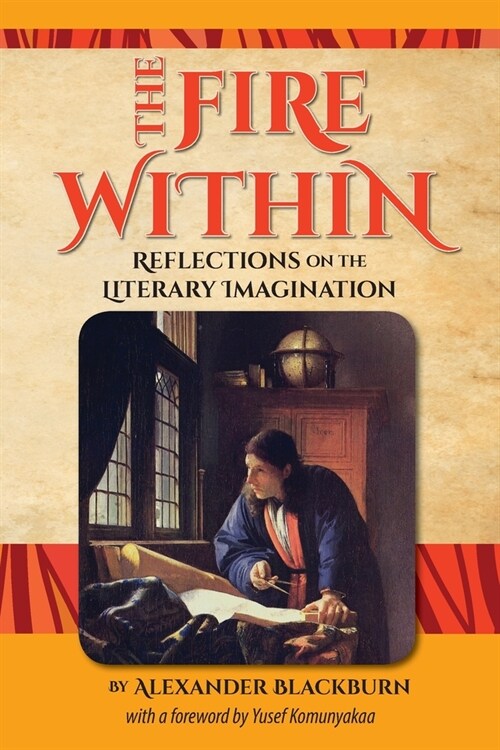 The Fire Within: Reflections on the Literary Imagination (Paperback)