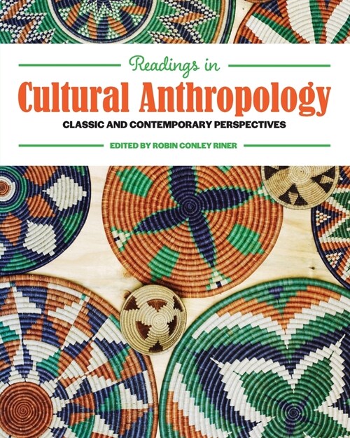 Readings in Cultural Anthropology: Classic and Contemporary Perspectives (Paperback)