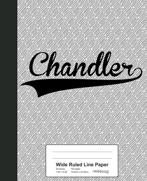 Wide Ruled Line Paper: CHANDLER Notebook (Paperback)