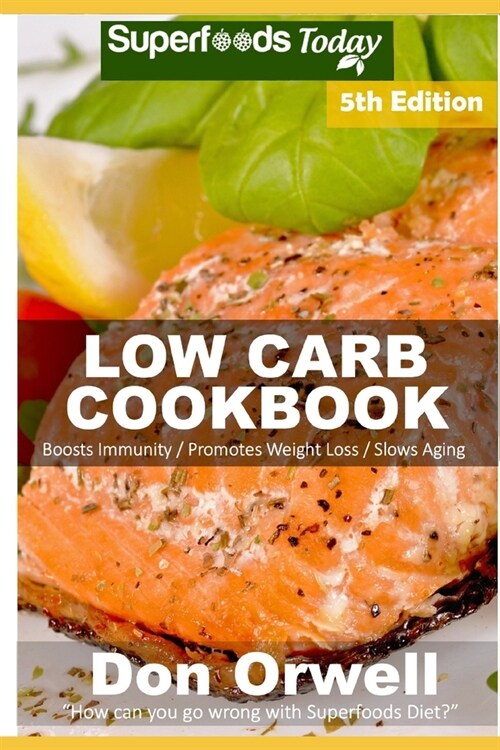 Low Carb Cookbook: Over 60 Low Carb Recipes full of Slow Cooker Meals (Paperback)
