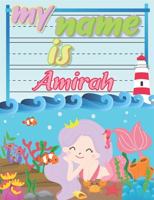 My Name is Amirah: Personalized Primary Tracing Book / Learning How to Write Their Name / Practice Paper Designed for Kids in Preschool a (Paperback)