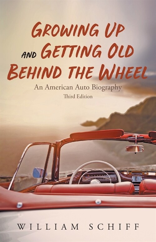 Growing Up and Getting Old Behind the Wheel (Paperback)