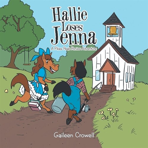 Hallie Loses Jenna: A Pikes Peak Ponies Adventure (Paperback)