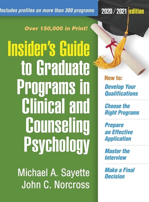 Insiders Guide to Graduate Programs in Clinical and Counseling Psychology: 2020/2021 Edition (Hardcover)