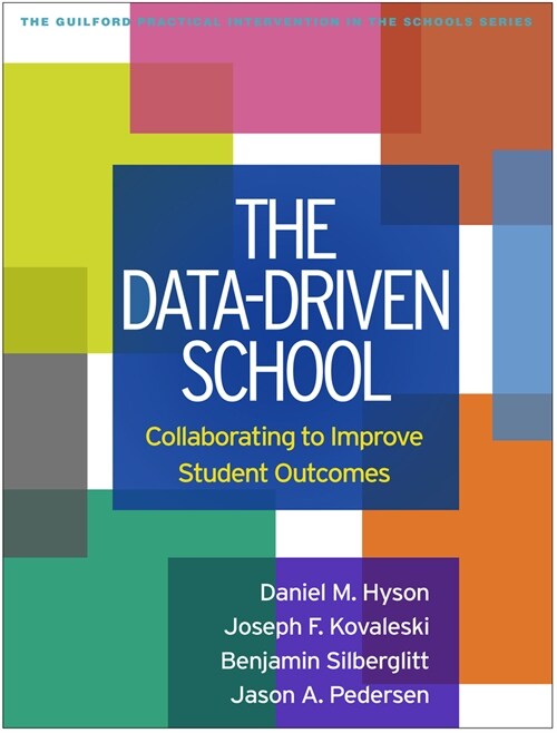 The Data-Driven School: Collaborating to Improve Student Outcomes (Paperback)
