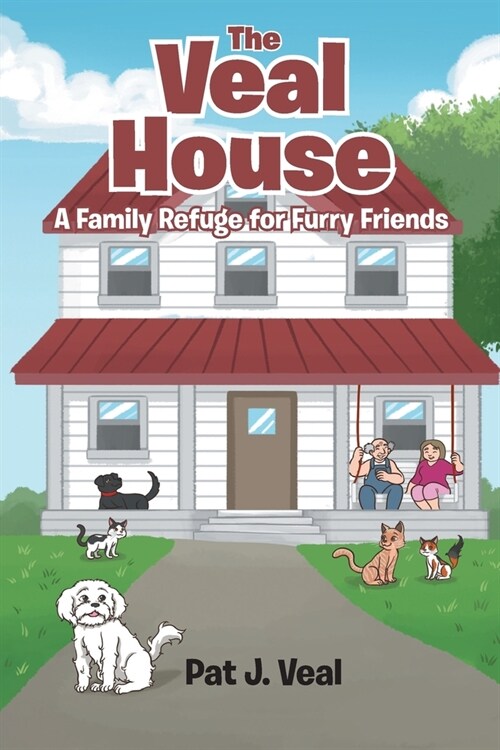 The Veal House: A Family Refuge for Furry Friends (Paperback)