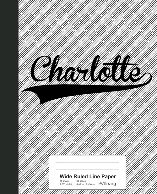 Wide Ruled Line Paper: CHARLOTTE Notebook (Paperback)