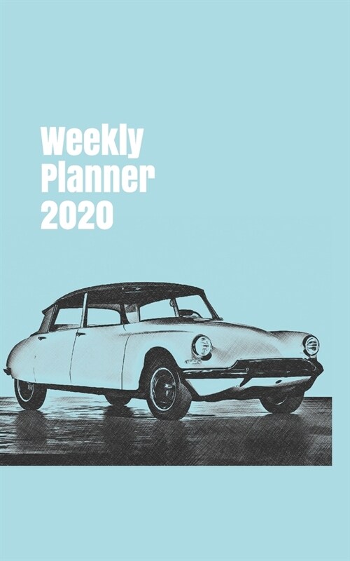 Weekly Planner 2020: calendar organizer for car enthusiasts. 5x8. 120 pages. (Paperback)