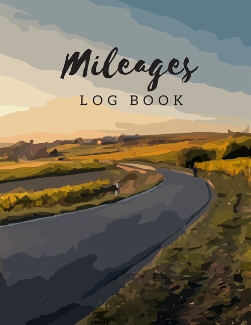 Mileage Log Book: Gas Mileage Tracker Journal Log Book for Car 8.5x11 Inch Notebook (Volume 5) (Paperback)