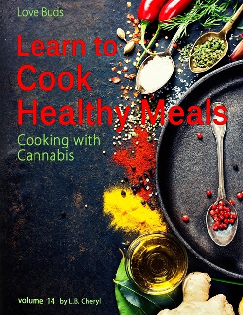 Love Buds Learn to Cook Healthy Meals: How to Cook Easy Recipes (Paperback)