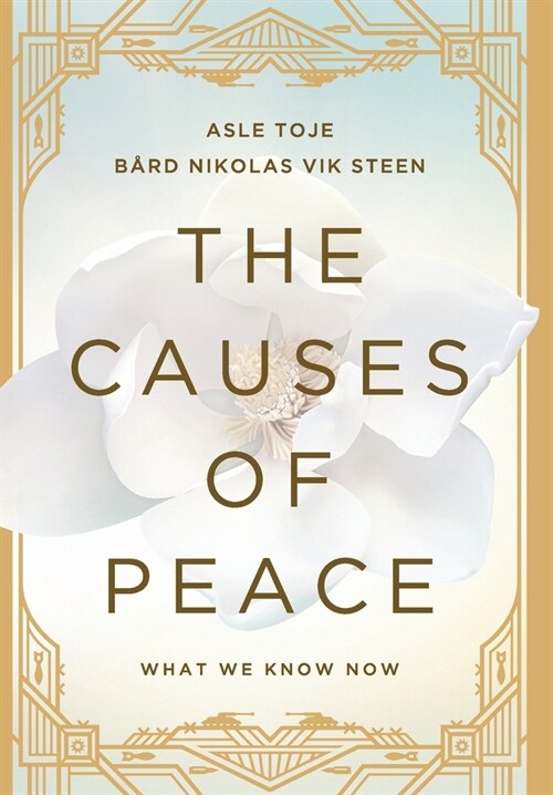 The Causes of Peace: What We Know Now (Hardcover)