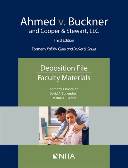 Ahmed v. Buckner and Cooper & Stewart, LLC: Deposition File, Faculty Materials (Paperback, 3)