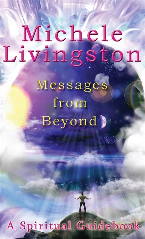 Messages from Beyond: A Spiritual Guidebook (Hardcover)