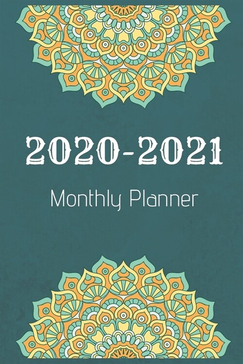 2020 -2021 Monthly Planner: Two Year Journal Planner Calendar 2020-2021 24 Months Agenda Schedule Organizer And For Personal Appointments Notebook (Paperback)