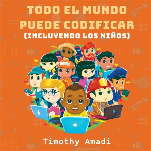 Todo el mundo puede codificar: Incluyendo los ni?s (Paperback)