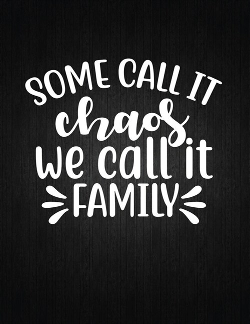 Some call it chaos, we call it family: Recipe Notebook to Write In Favorite Recipes - Best Gift for your MOM - Cookbook For Writing Recipes - Recipes (Paperback)