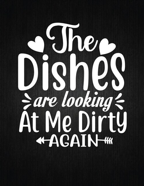 The Dishes Are Looking At Me Dirty Again: Recipe Notebook to Write In Favorite Recipes - Best Gift for your MOM - Cookbook For Writing Recipes - Recip (Paperback)
