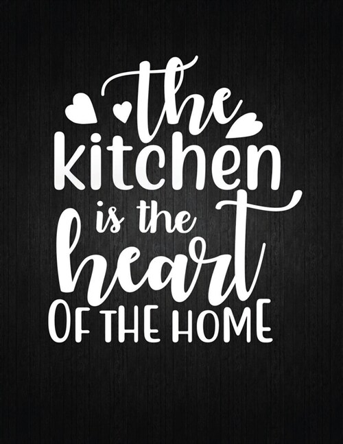 The kitchen is the heart of the home: Recipe Notebook to Write In Favorite Recipes - Best Gift for your MOM - Cookbook For Writing Recipes - Recipes a (Paperback)