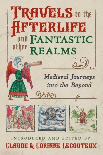 Travels to the Otherworld and Other Fantastic Realms: Medieval Journeys Into the Beyond (Hardcover)