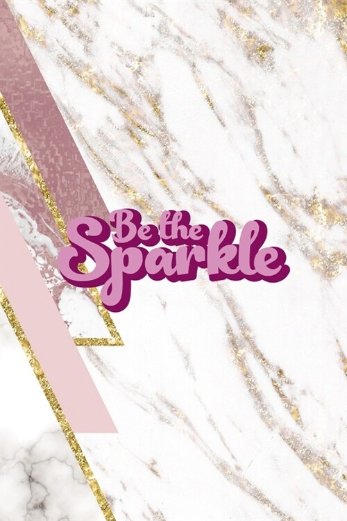 Be The Sparkle: Sparkle Journal Composition Blank Lined Diary Notepad 120 Pages Paperback (Paperback)