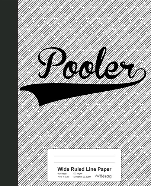 Wide Ruled Line Paper: POOLER Notebook (Paperback)
