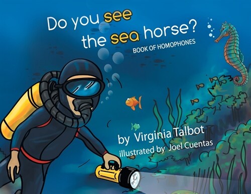 Do You See the Sea Horse?: Book of Homophones (Paperback)