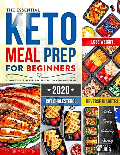 The Essential Keto Meal Prep for Beginners 2020: 5-Ingredient Affordable, Quick & Easy Recipes for Smart People on a Budget - Lose Weight, Cut Cholest (Paperback)