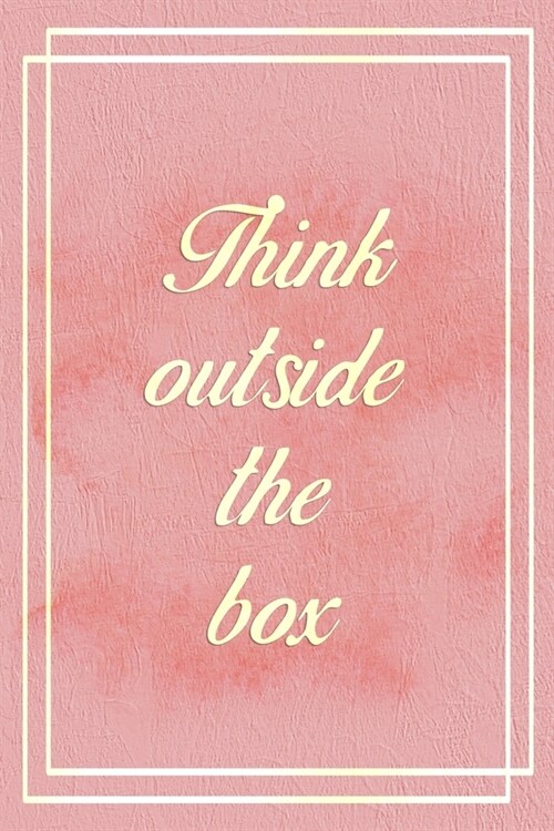 Think Outside The Box: Marketing Notebook Journal Composition Blank Lined Diary Notepad 120 Pages Paperback Pink (Paperback)