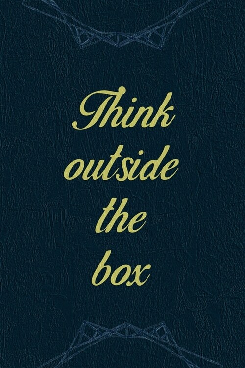 Think Outside The Box: Marketing Notebook Journal Composition Blank Lined Diary Notepad 120 Pages Paperback Navy (Paperback)