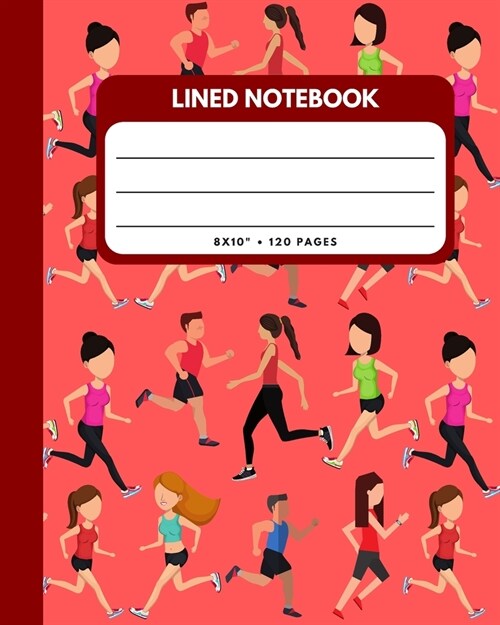 Lined Notebook: Running Jogging Cover 8x10 120 Pages Wide Ruled Paper, Inspirational Journal & Doodle Diary, School Book Supplies (Paperback)