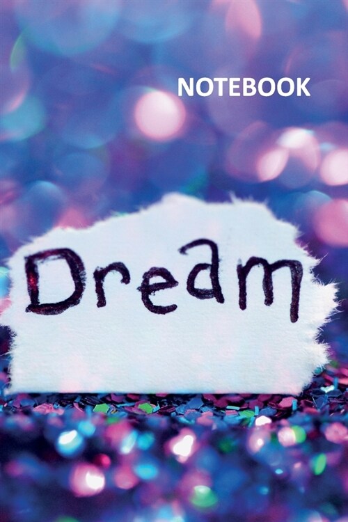 Notebook: Dream Professional Composition Book Daily Journal Notepad Diary Student for notes on what do my dreams mean (Paperback)