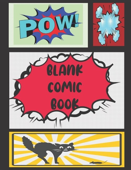 Blank Comic Book: Draw and Write, Create Your Own Adventure Story . Variety of Templates. (Paperback)