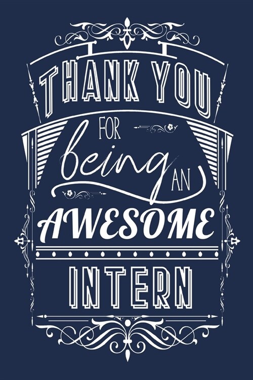 Thank You For Being An Awesome Intern: Appreciation Lined Notebook Journal (Paperback)
