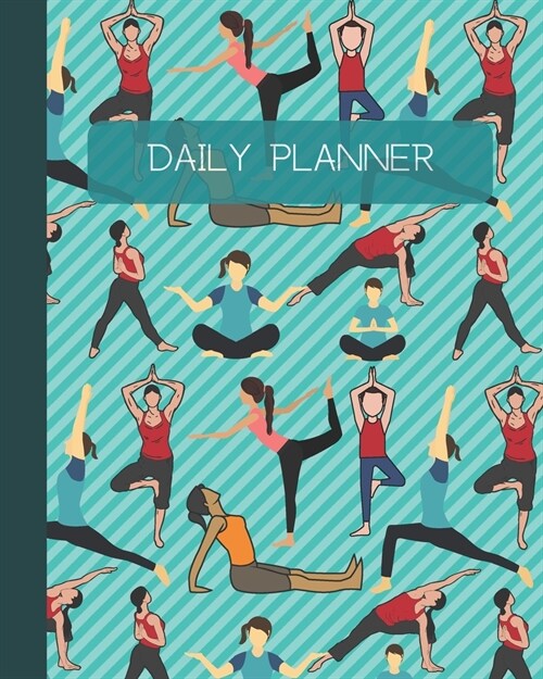 Daily Planner: Yoga Cover 8x10 120 Pages/120 Days Checklist Planning Undated Organizer & Journal - Christmas Gifts (Paperback)