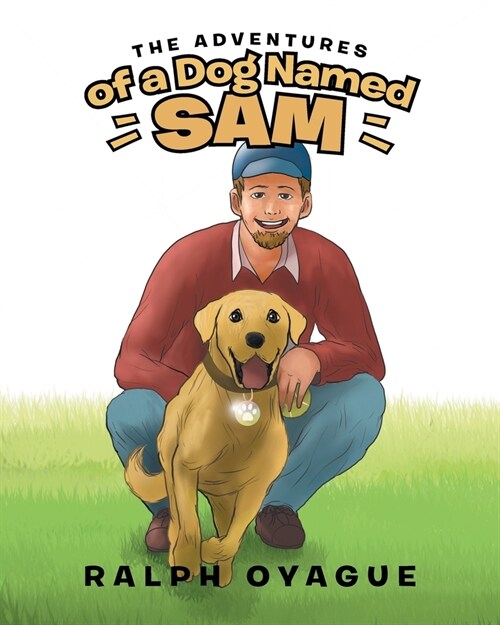 The Adventures of a Dog Named Sam (Paperback)